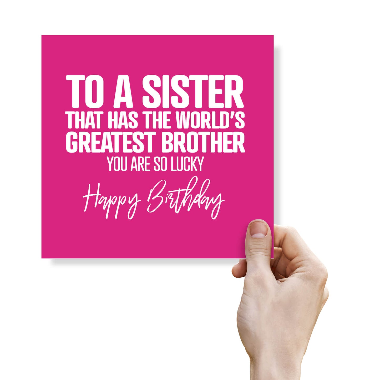 To A Sister That Has The World's Greatest Brother