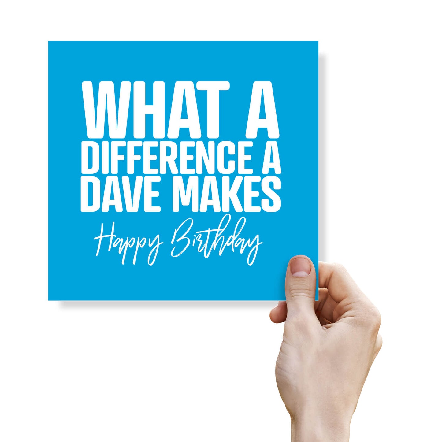 What A Difference A Dave Makes – Birthday Card