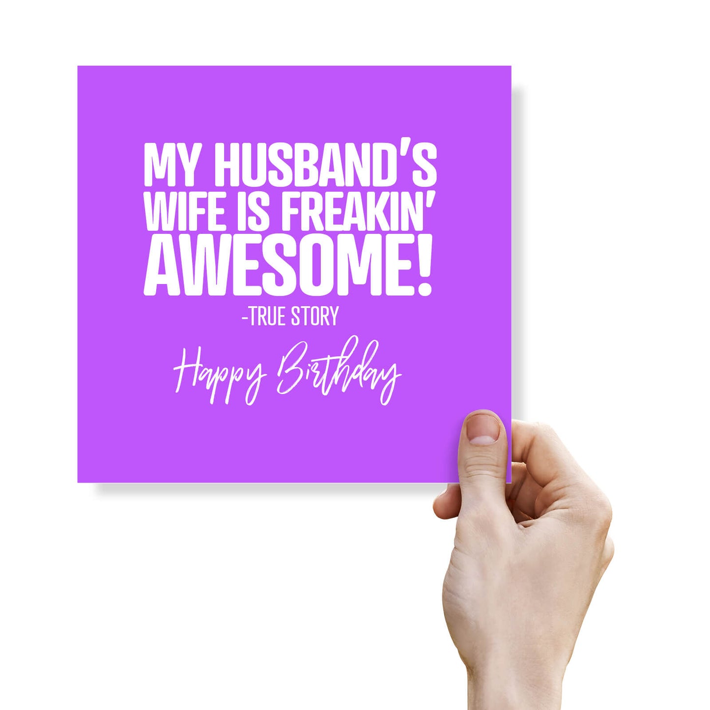 My Husband’s Wife Is Freakin’ Awesome – Birthday Card