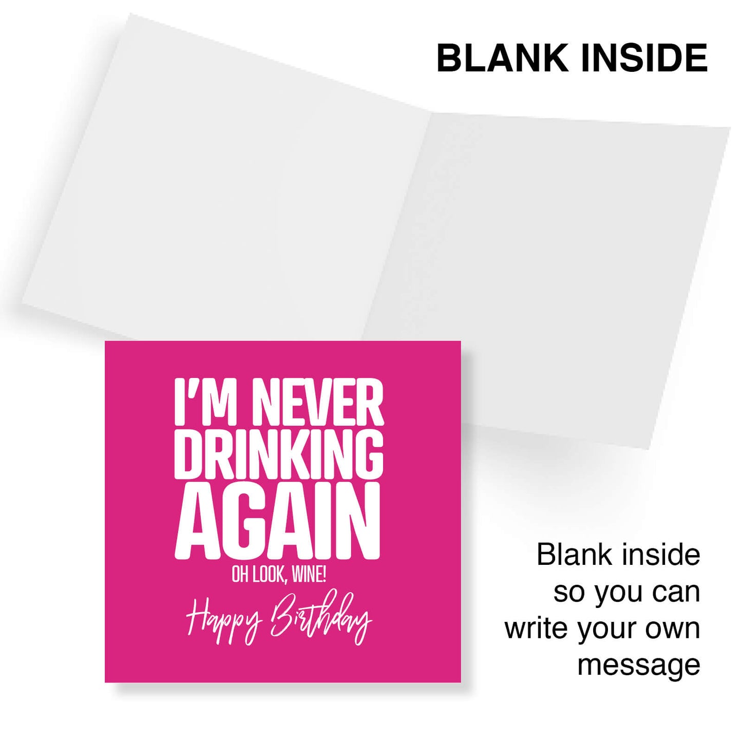 I’m Never Drinking Again... Oh Look, Wine! – Birthday Card