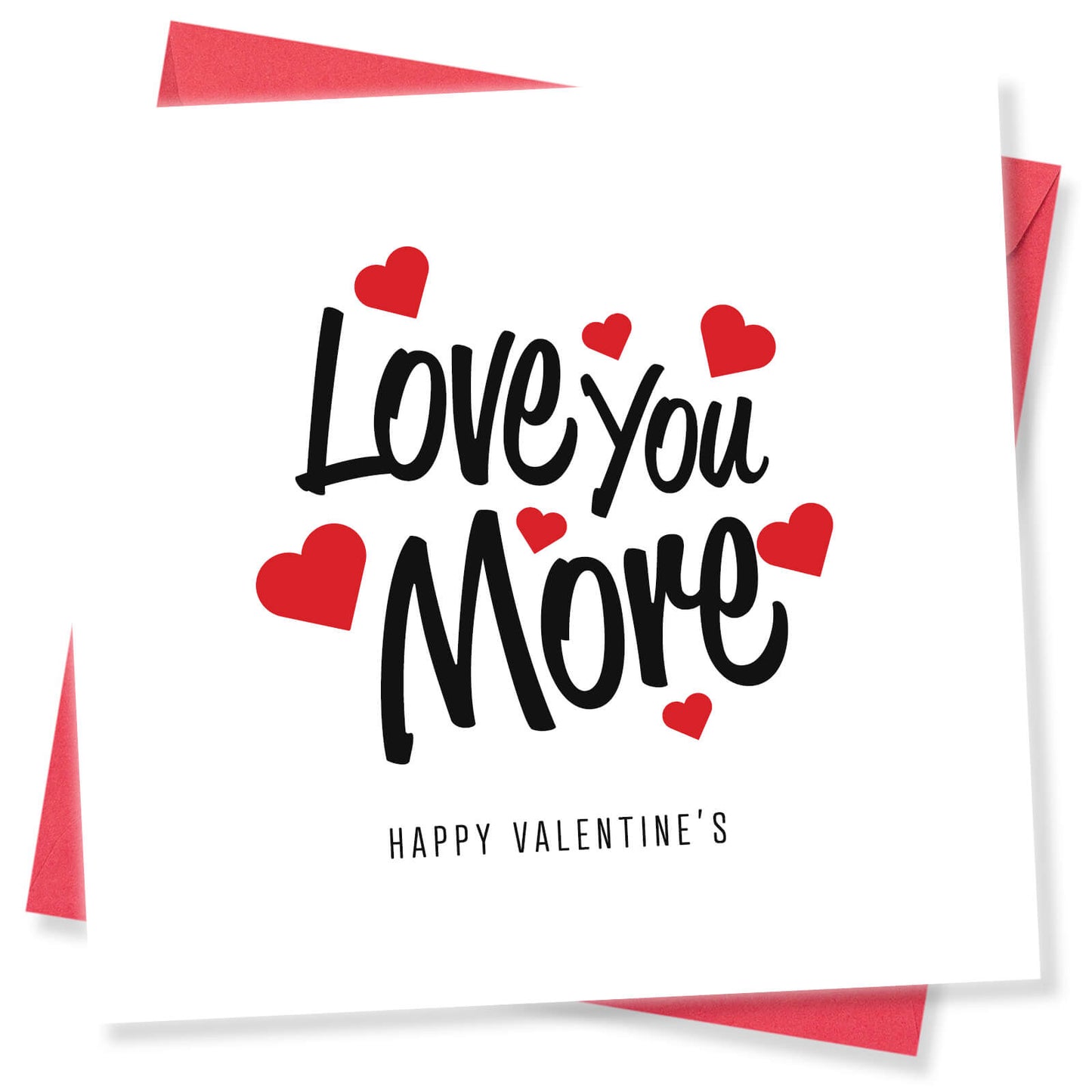 Love You More Valentine's Card