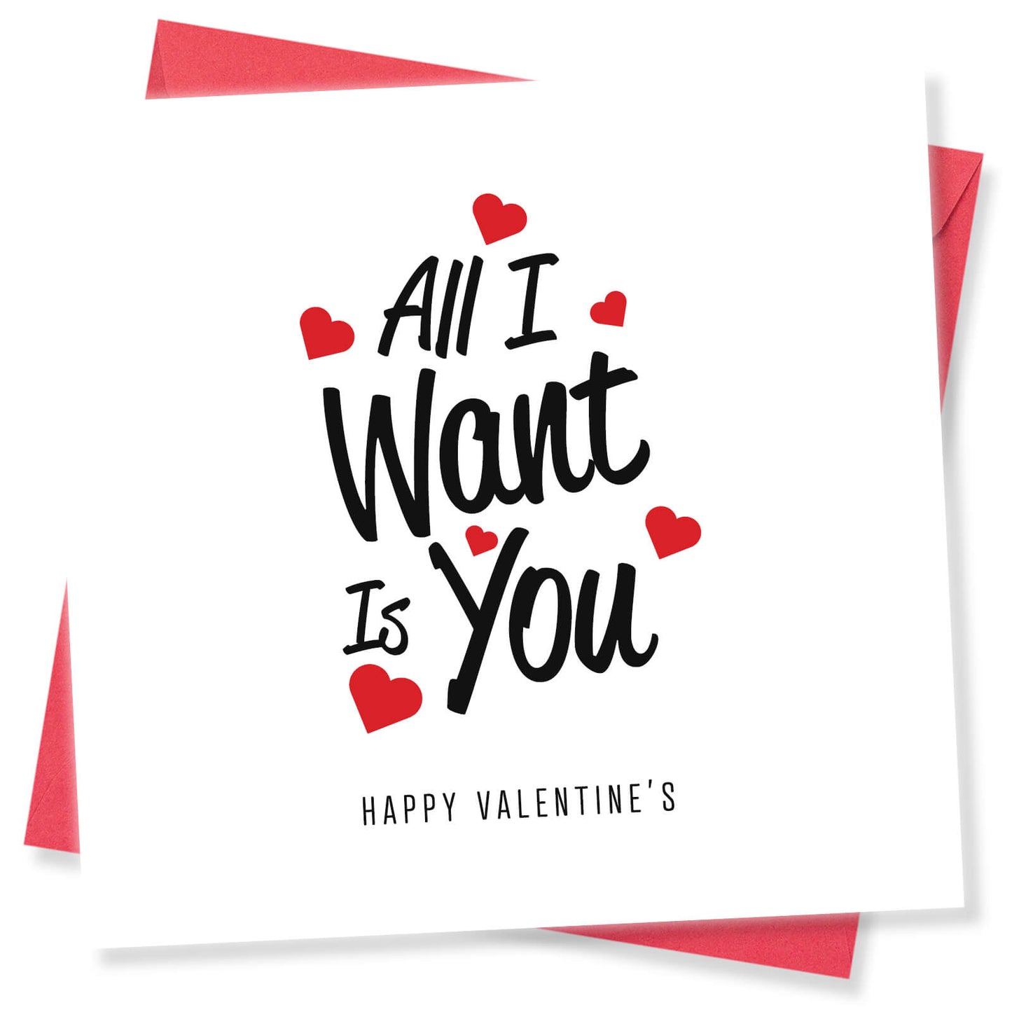 All I Want Is You Valentine's Day Card