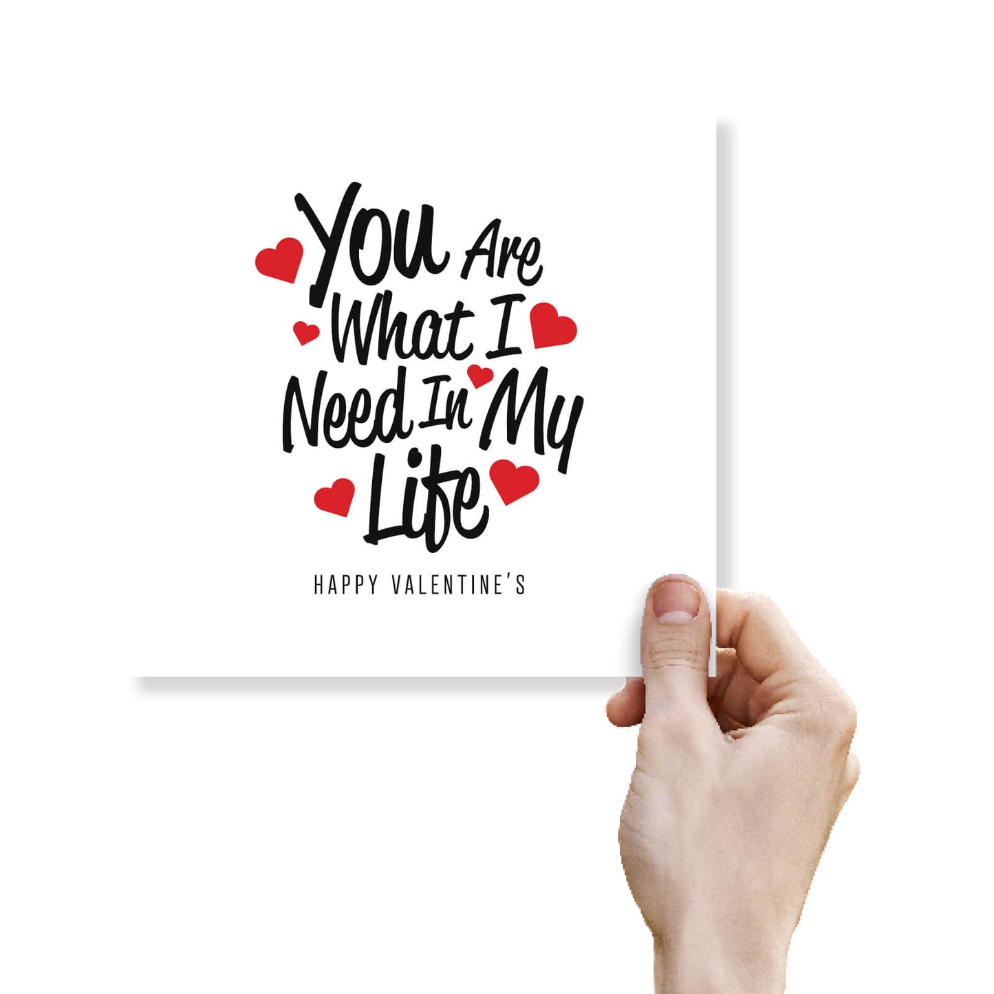 You Are What I Need in My Life Valentine's Card