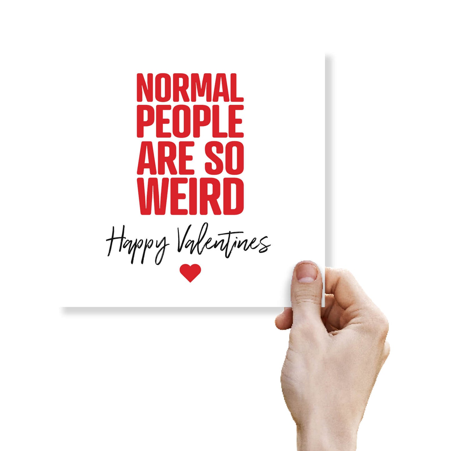 "Normal People Are So Weird"