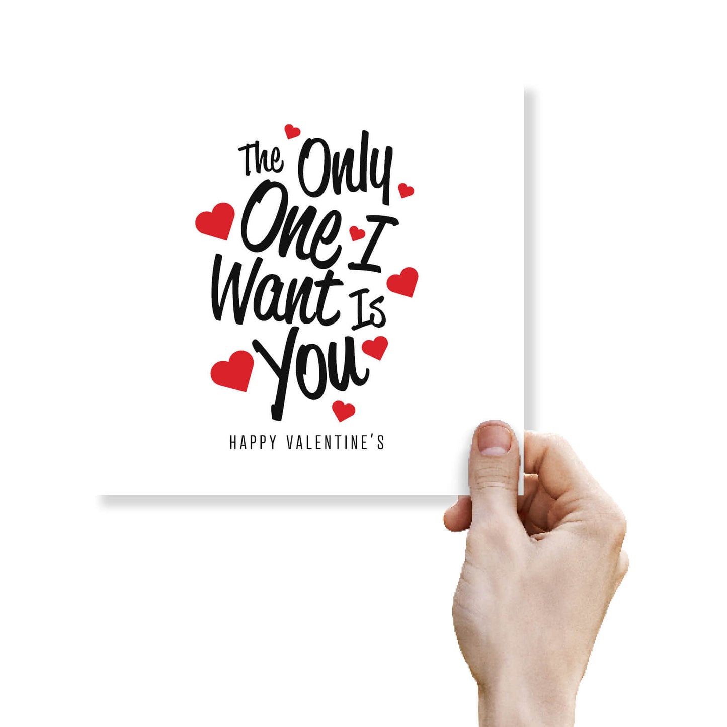 The Only One I Want Is You - Valentine's Day Card