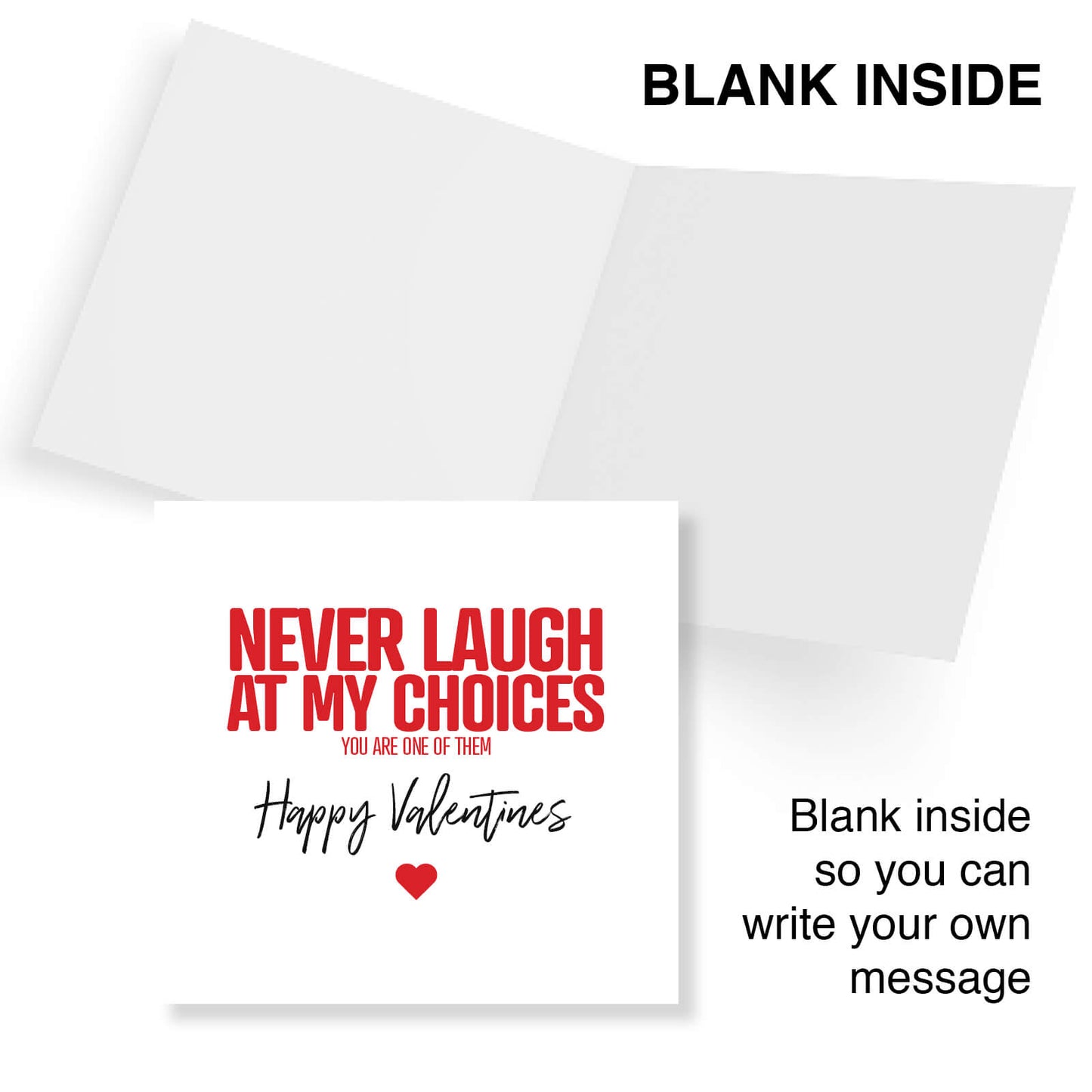 Never Laugh At My Choices Valentine's Day Card