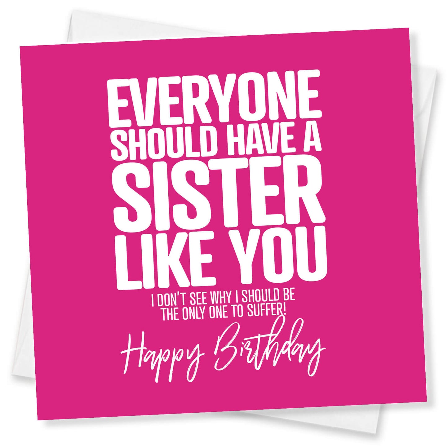 Everyone Should Have a Sister Like You Birthday Card