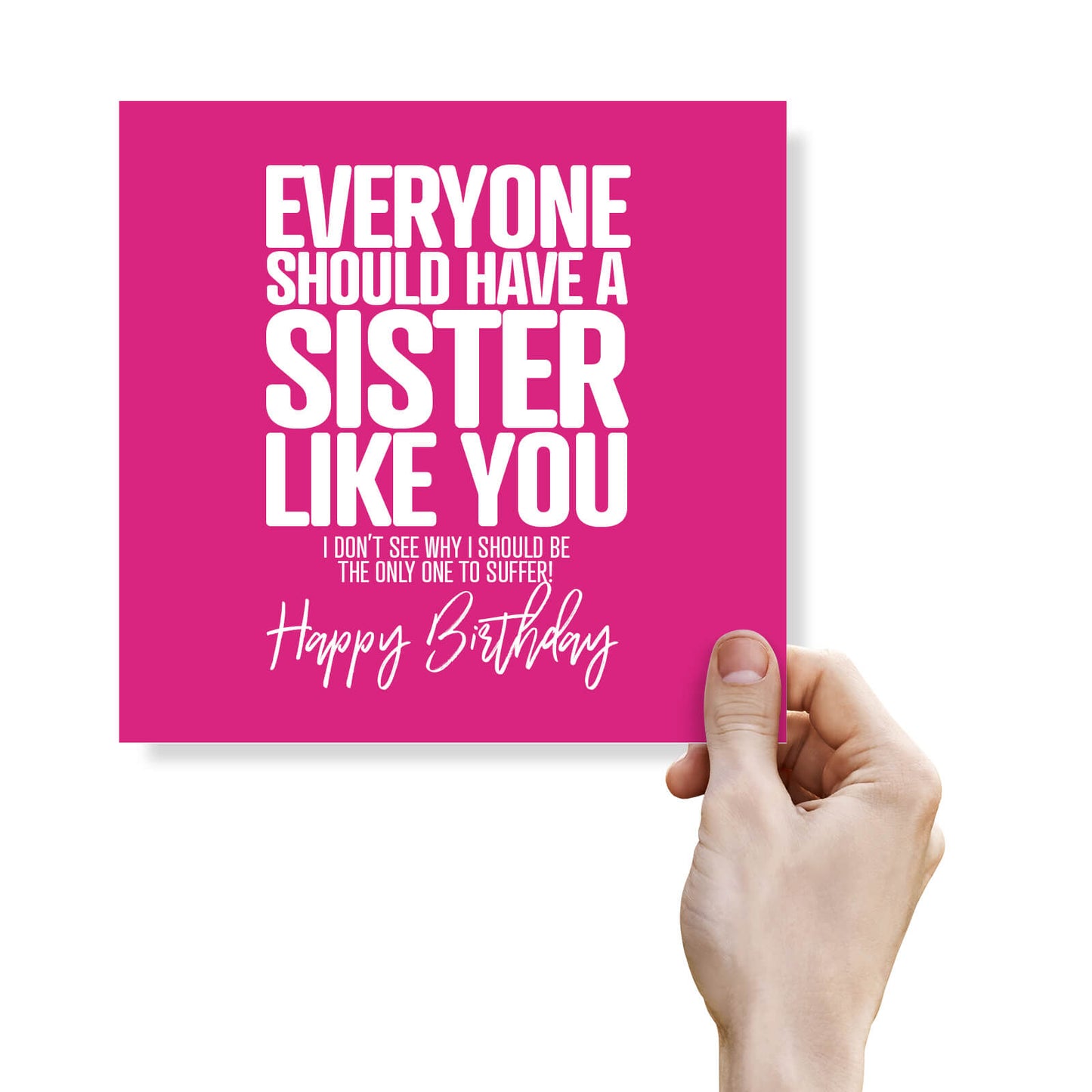 Everyone Should Have a Sister Like You Birthday Card
