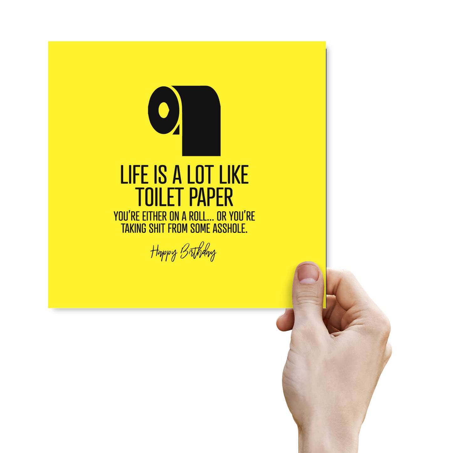 Life Is Like Toilet Paper – Birthday Card