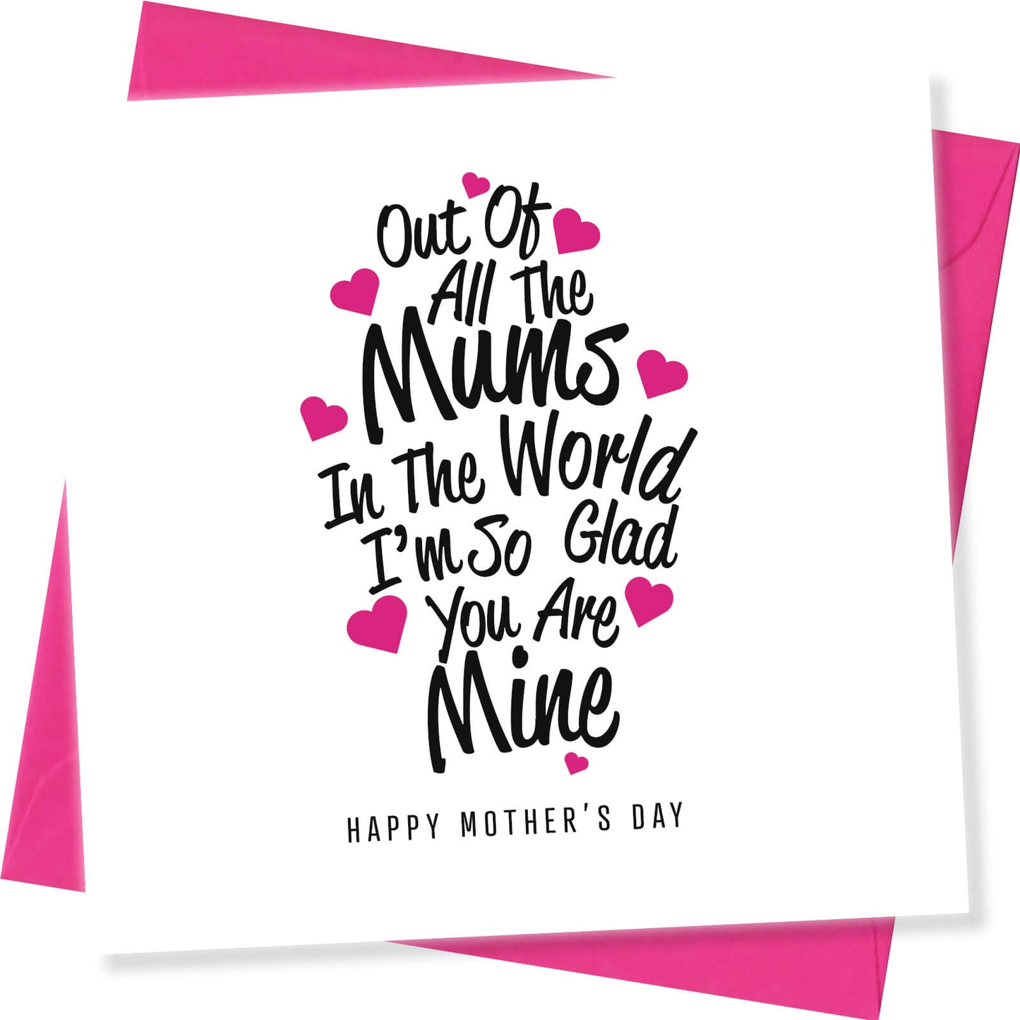 "Out of All the Mums in the World, I’m So Glad You Are Mine"