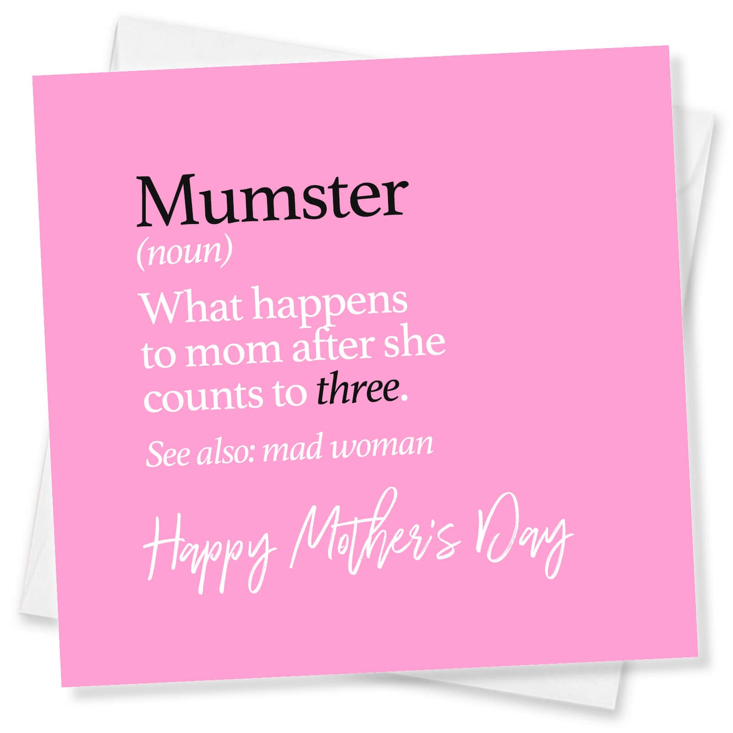 "Mumster (noun) – What happens after she counts to three"