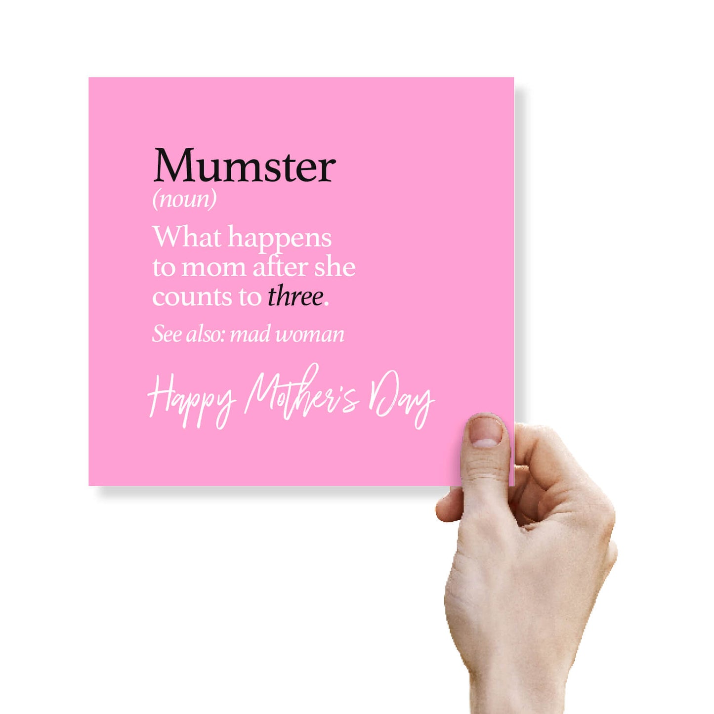 "Mumster (noun) – What happens after she counts to three"