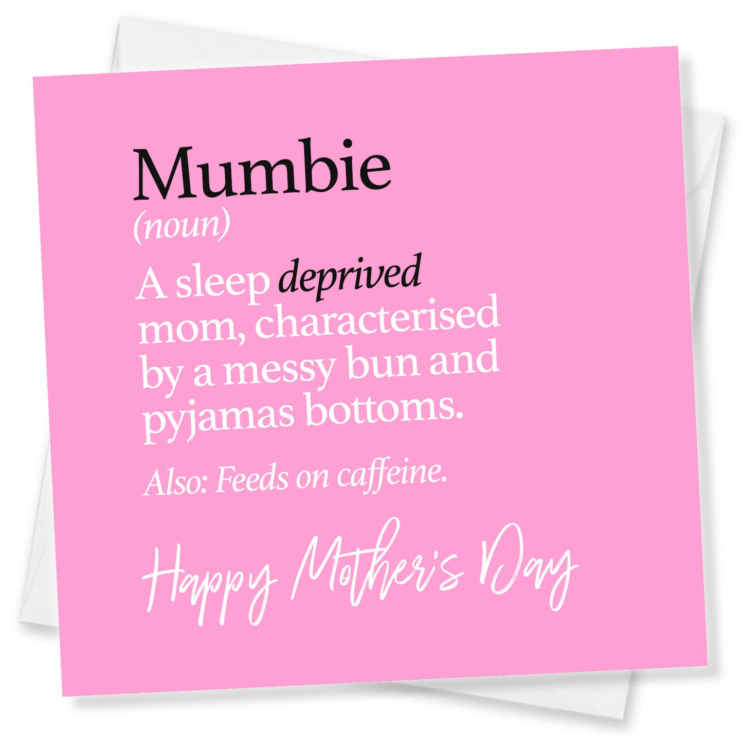 "Mumbie (noun) – Sleep-deprived, caffeine-fuelled superhero"