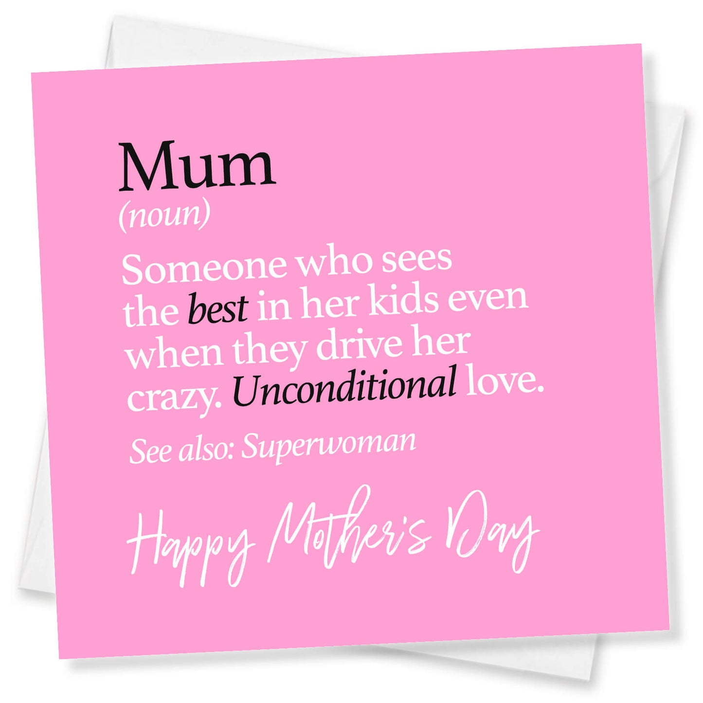 "Mum (noun) – Sees the best in her kids (even the annoying bits)"