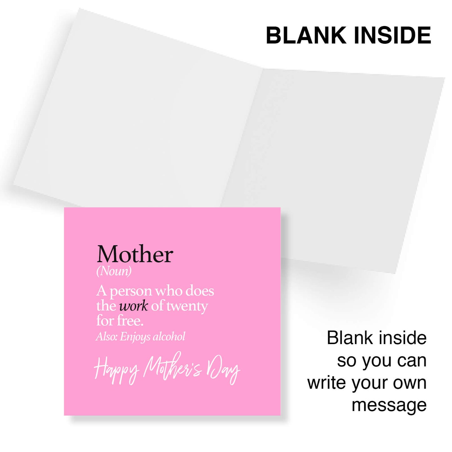 "Mother (noun) – Does the work of twenty for free"