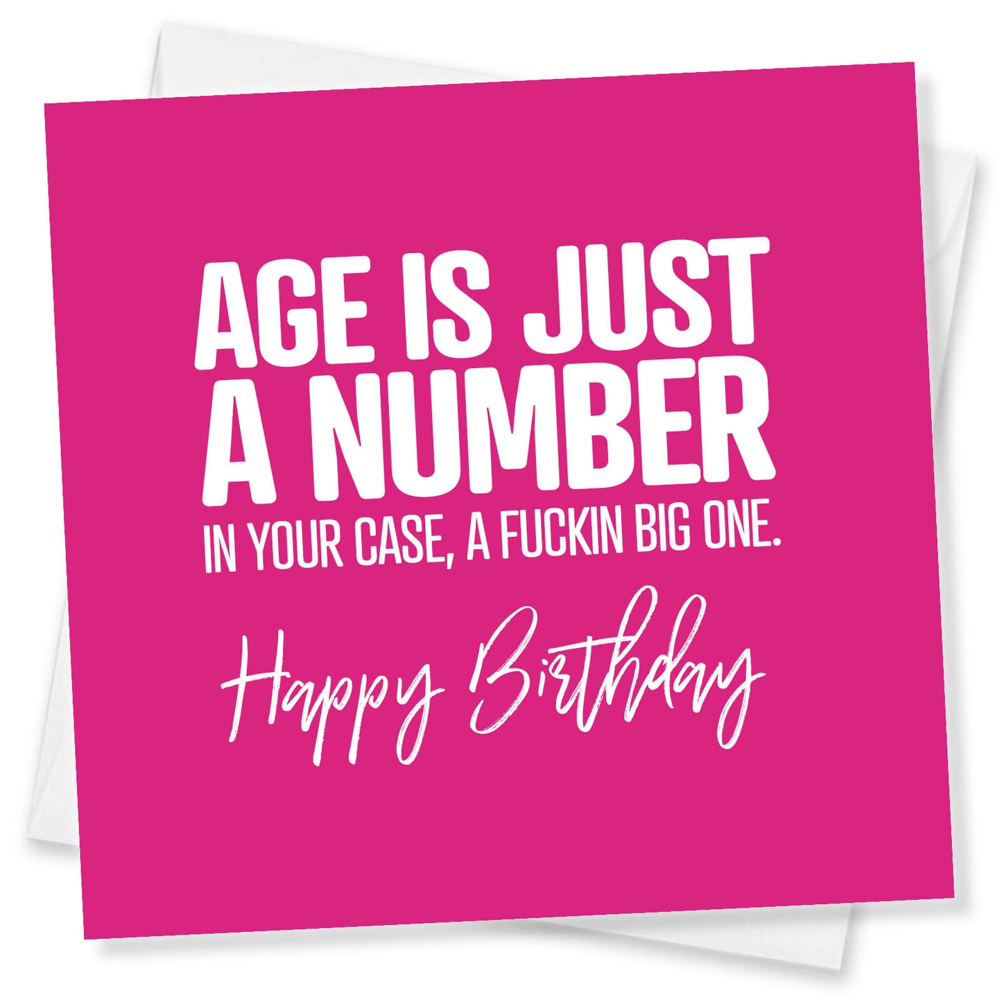 Age Is Just A Number. In Your Case A Fuckin Big One