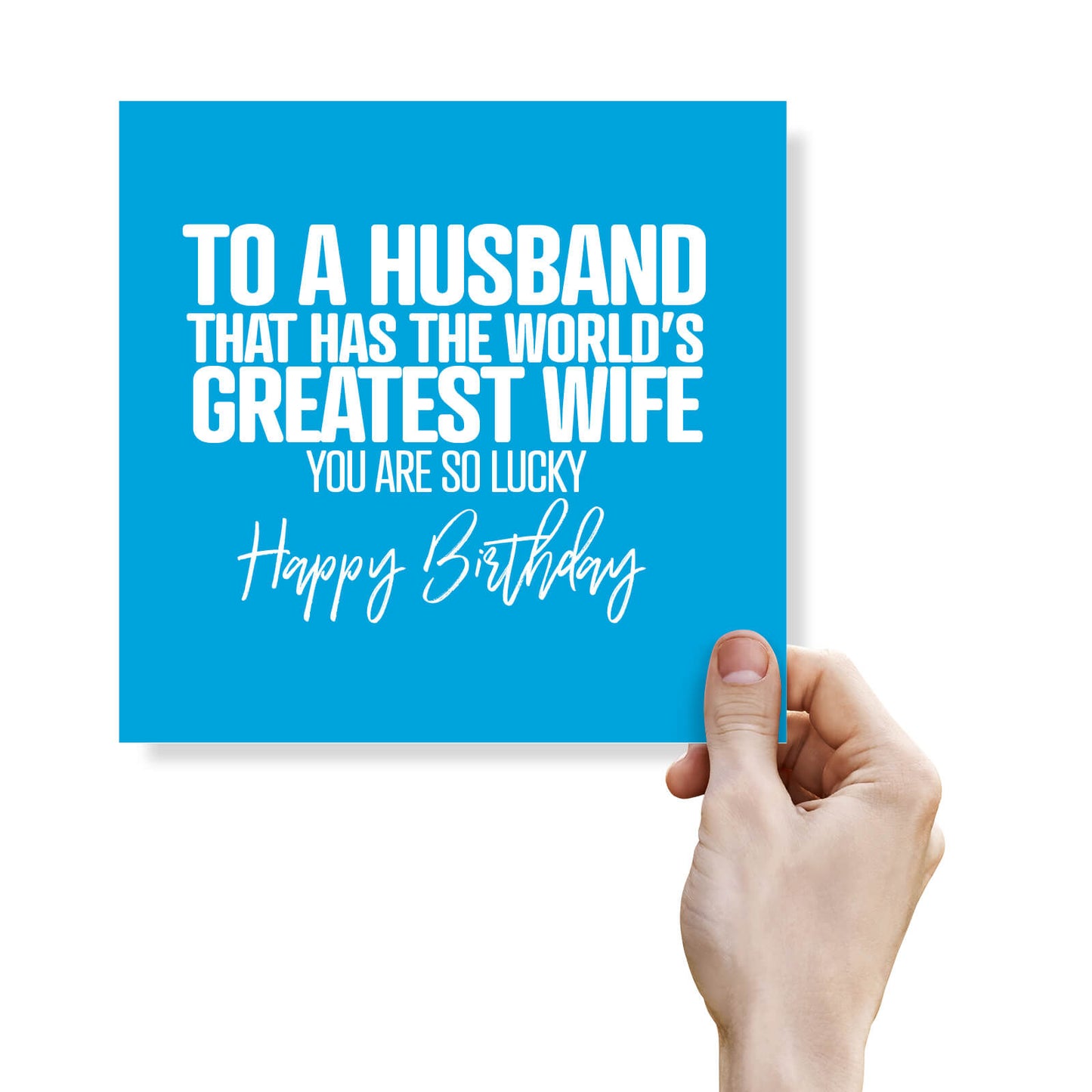 To A Husband That Has the World’s Greatest Wife Birthday Card