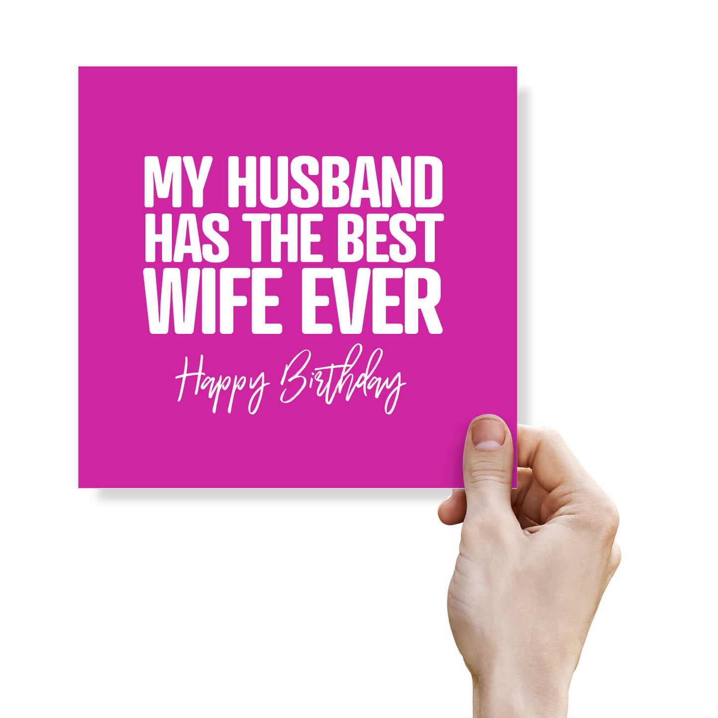 My Husband Has the Best Wife Ever - Funny Birthday Card