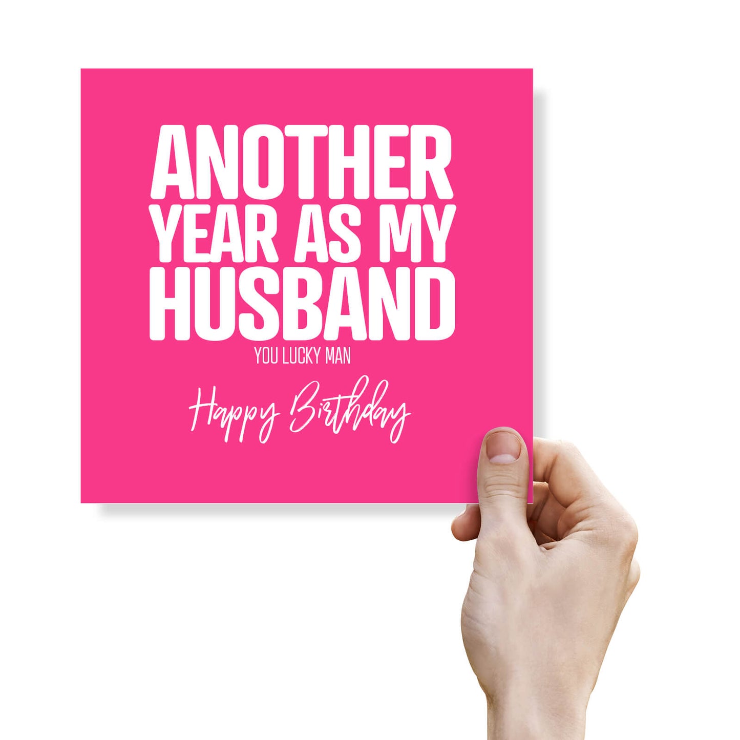Another Year as My Husband - You Lucky Man! Birthday Card