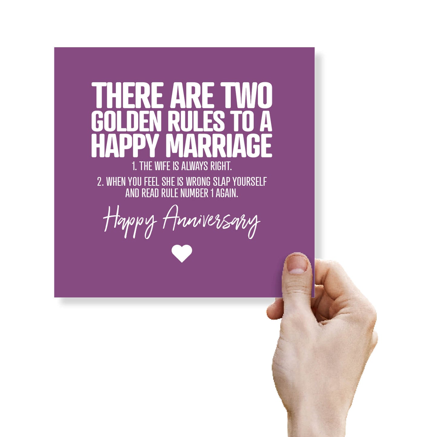 Two Golden Rules To A Happy Marriage 1. The Wife Is Always Right 2.