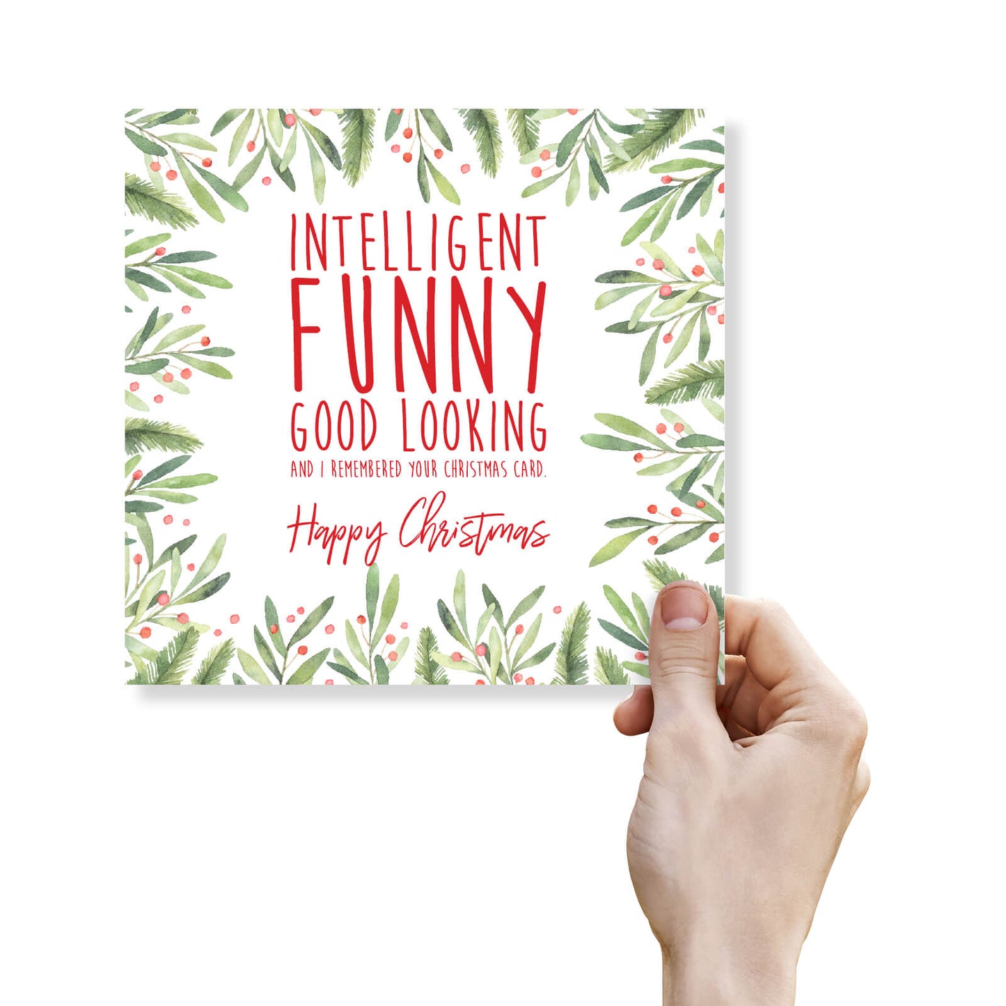Intelligent, Funny, Good Looking - Christmas Card