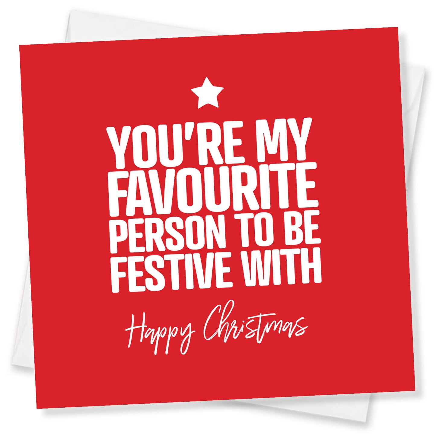 You're My Favourite Person To Be Festive With