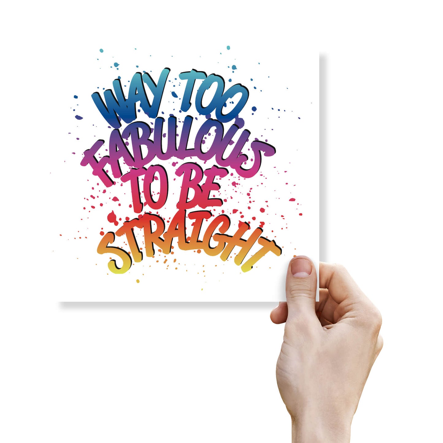 Way Too Fabulous To Be Straight – Birthday Card