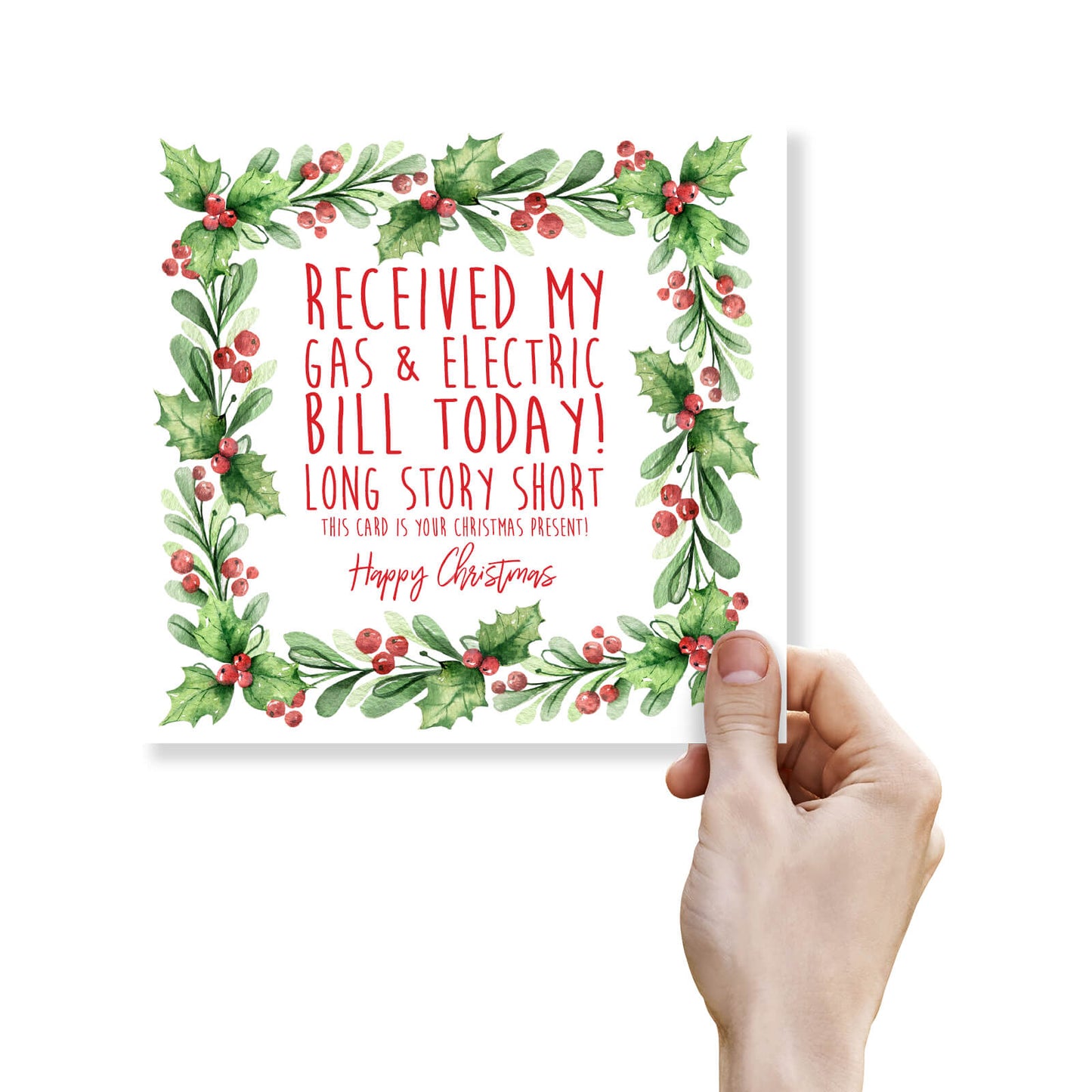 Received My Gas & Electric Bill Today – Long Story Short, This Card Is Your Present" Christmas Card