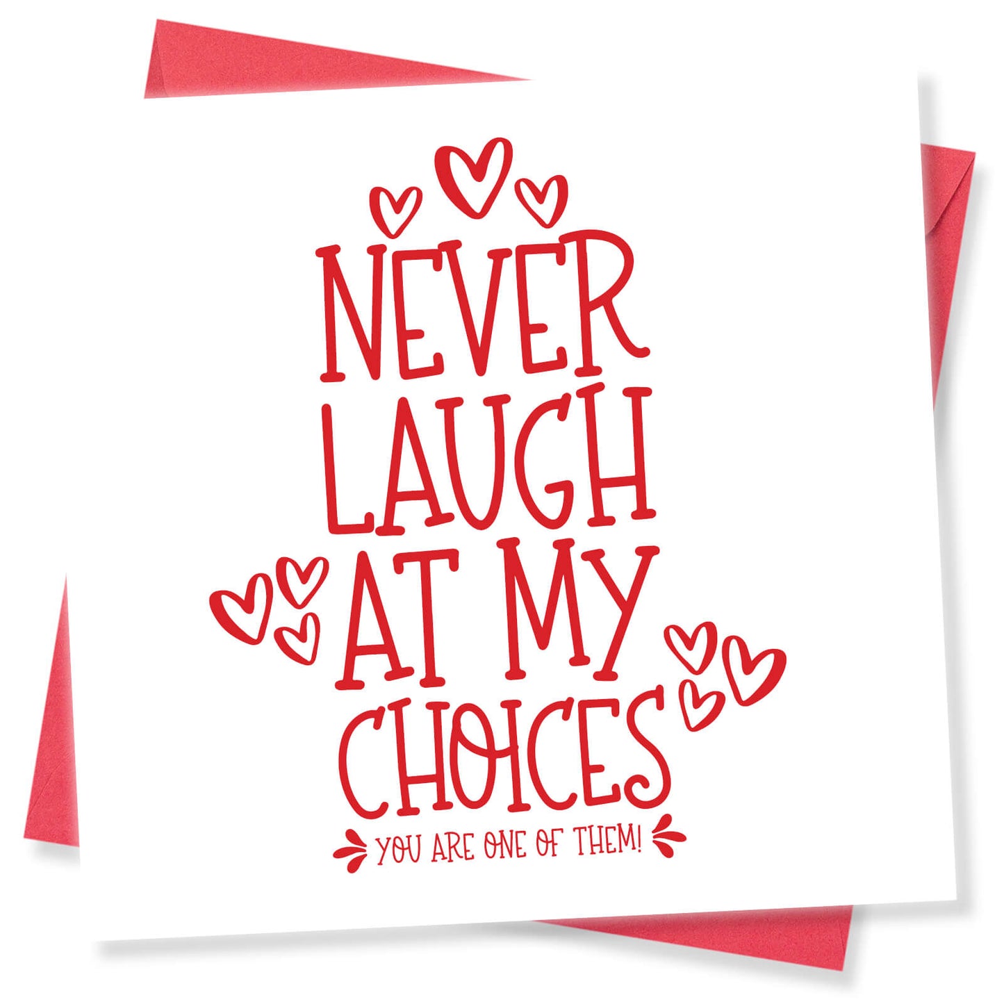 Never Laugh at My Choices