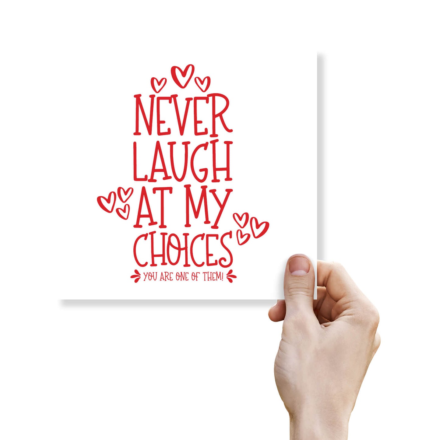 Never Laugh at My Choices