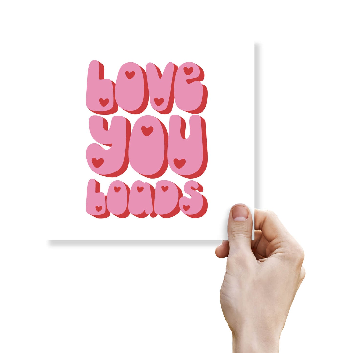 Love You Loads – Cute & Chunky Card