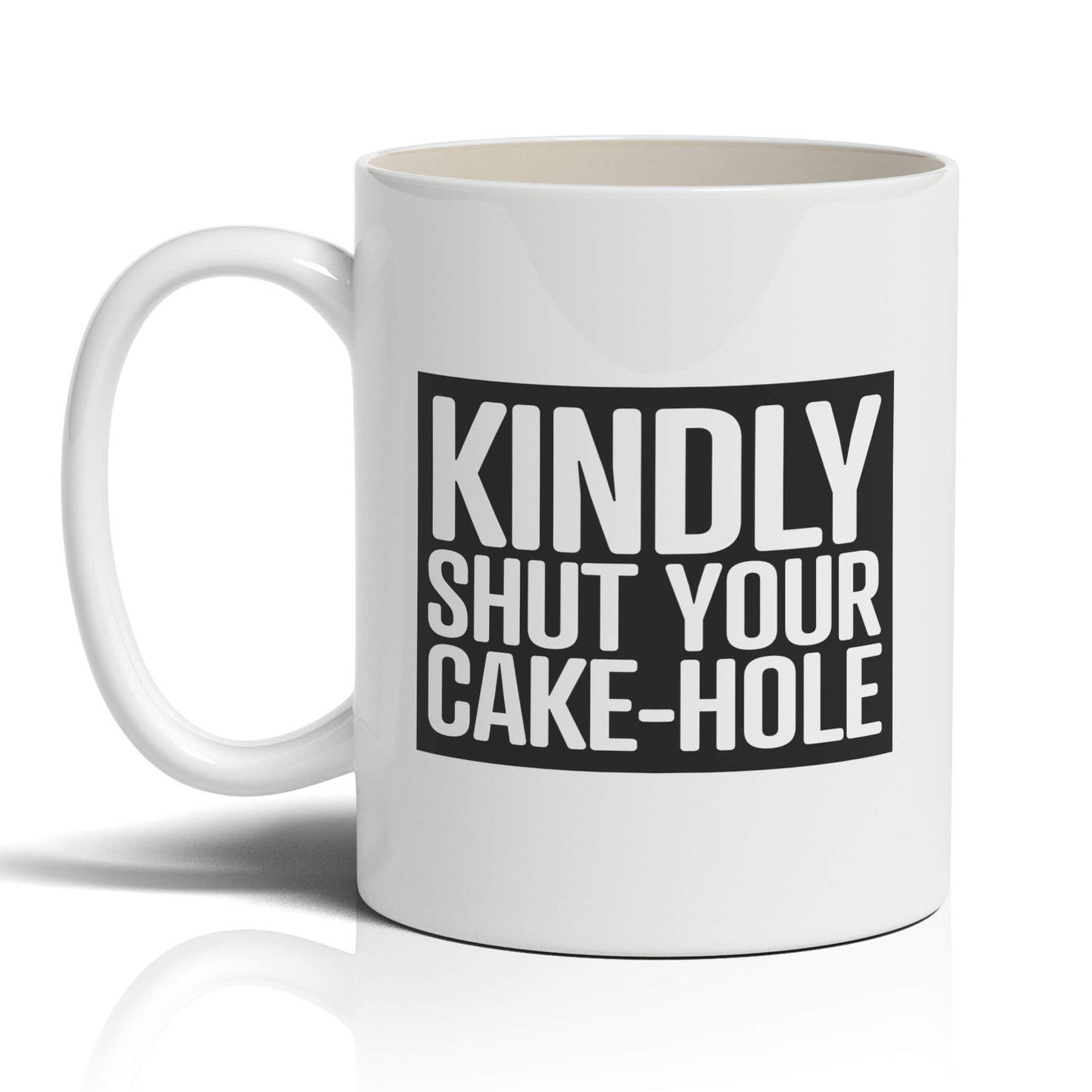 Kindly Shut Your Cake-Hole Mug