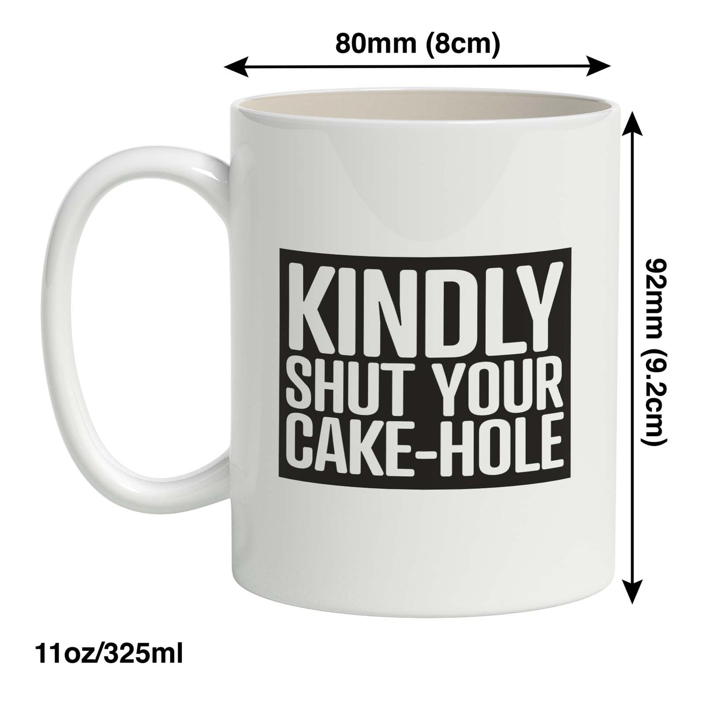 Kindly Shut Your Cake-Hole Mug