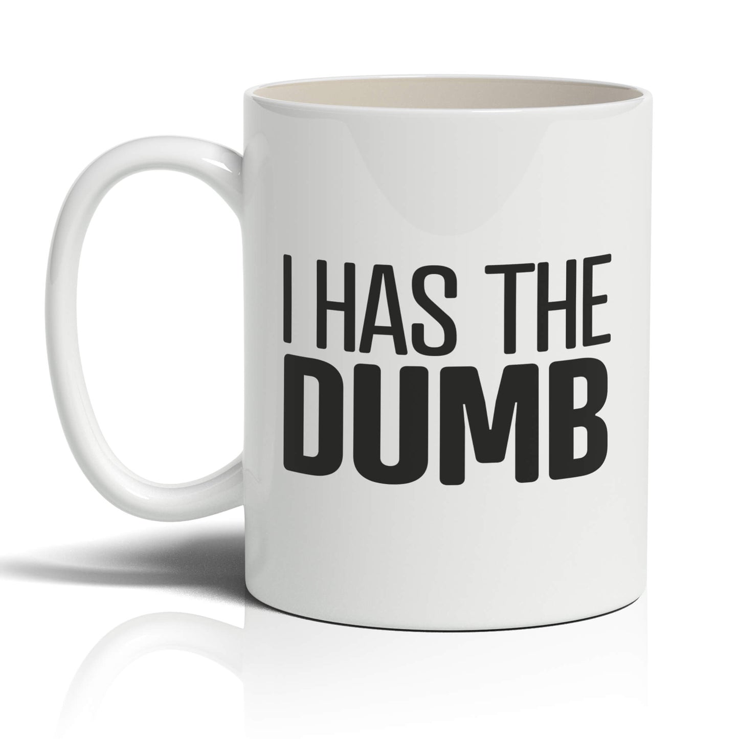 I has the Dumb Mug