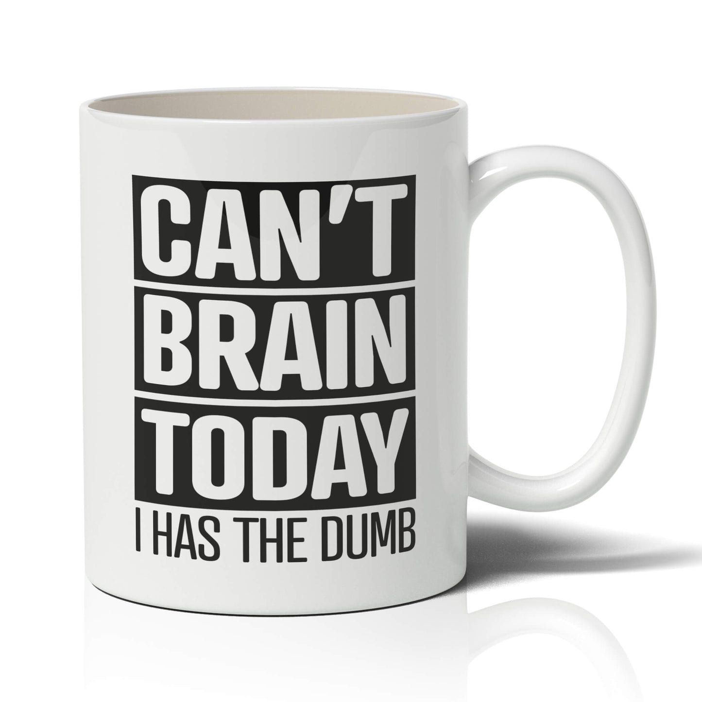 Can't Brain Today I has the Dumb Mug
