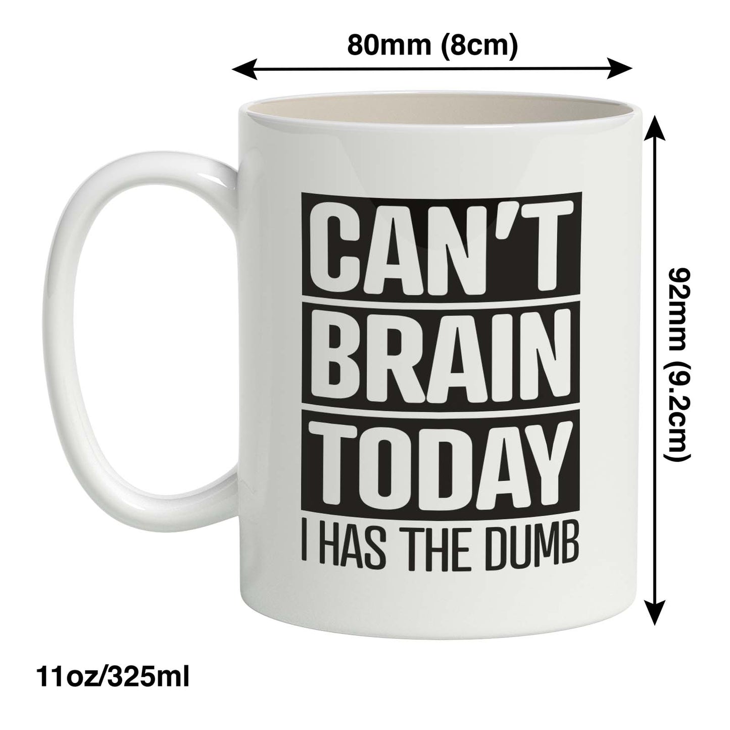 Can't Brain Today I has the Dumb Mug