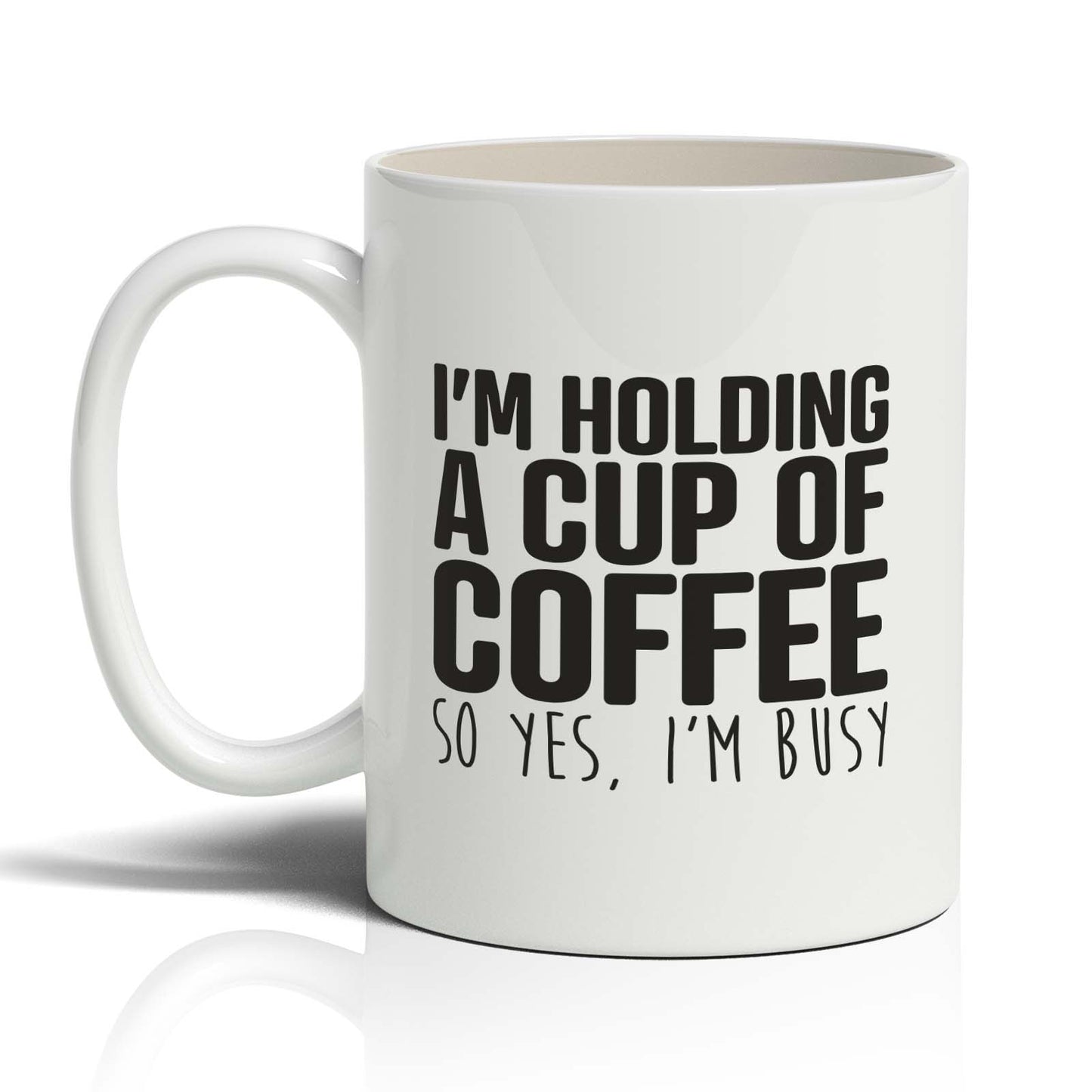 I'm holding A cup of coffee Mug