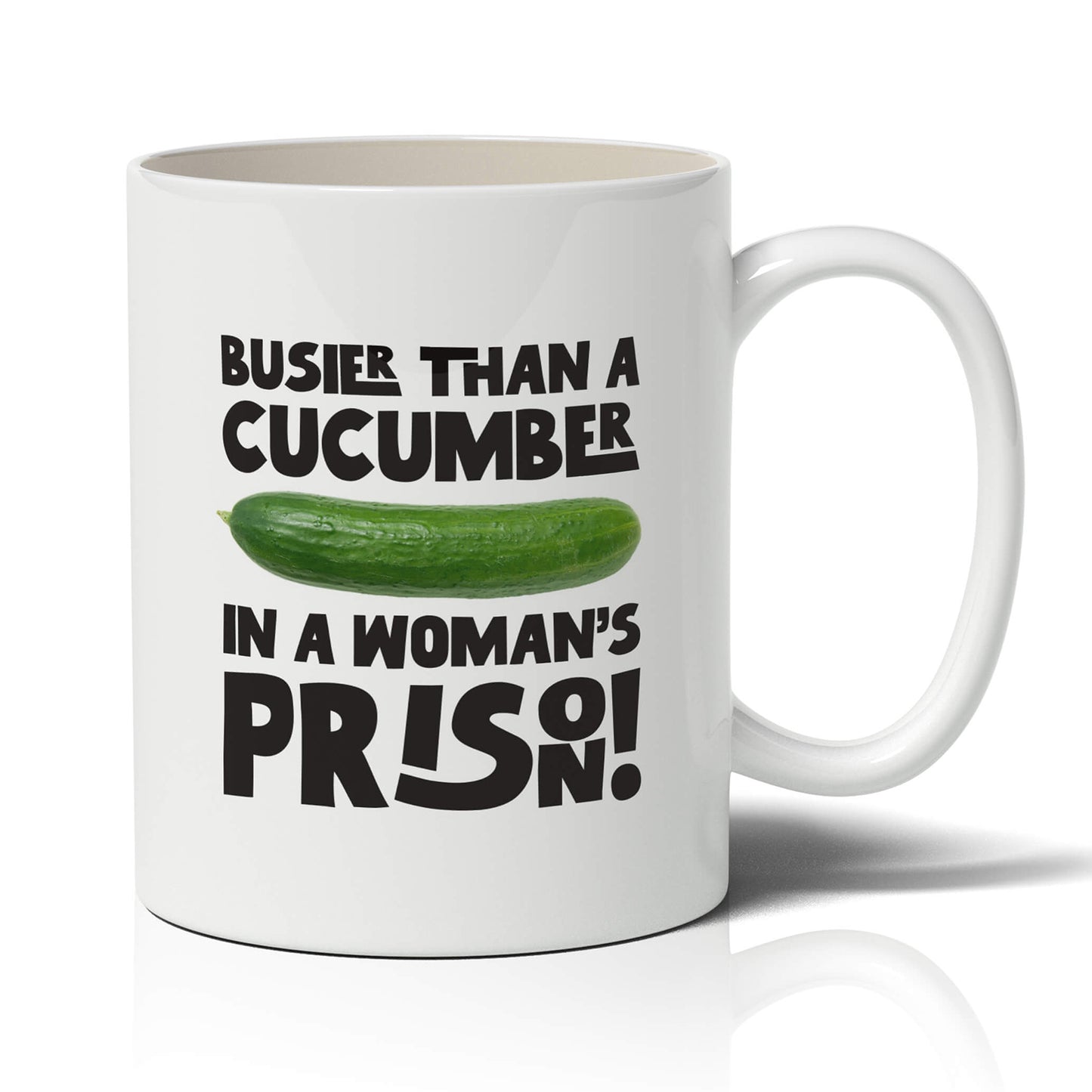 Busier than a cucumber in a woman’s prison