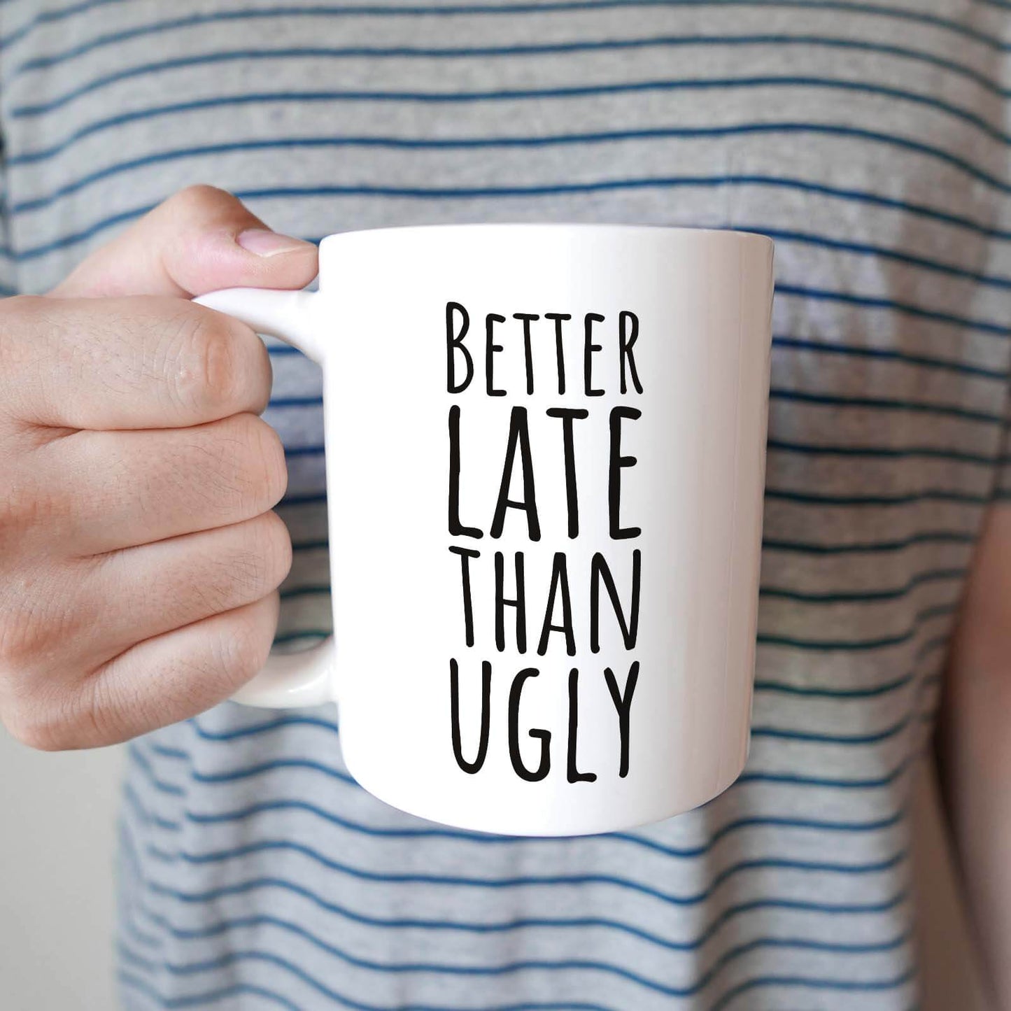 Better Late than Ugly