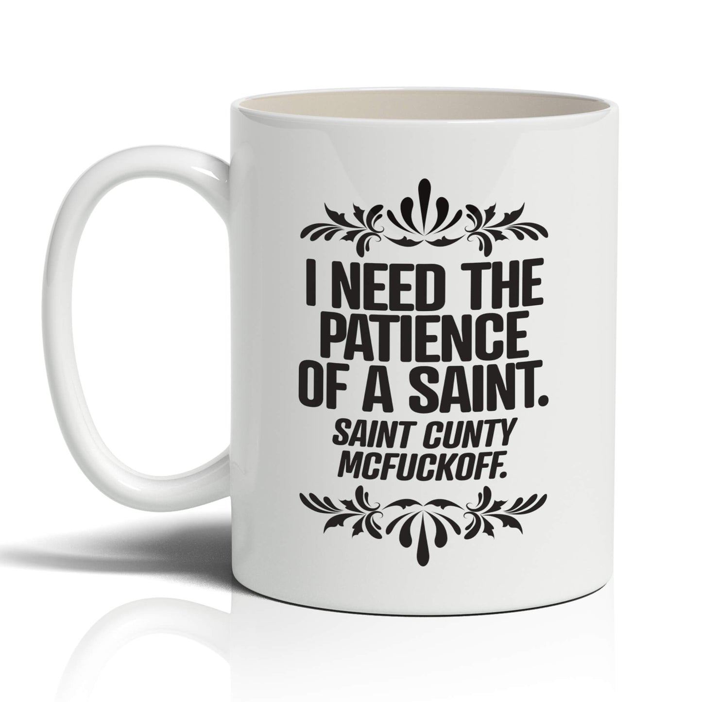 I Need the patience of a saint. Mug