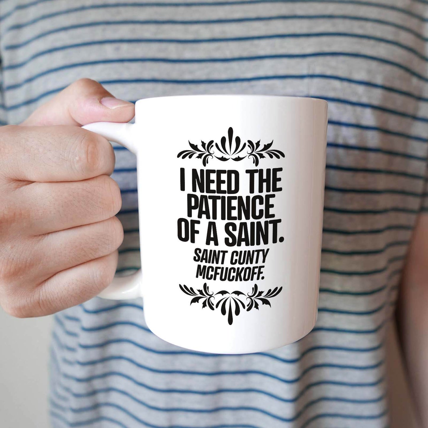I Need the patience of a saint. Mug