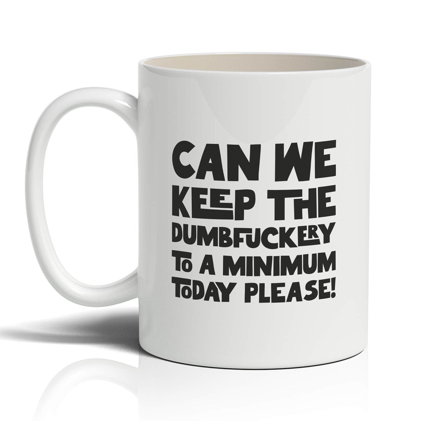 Can we keep the dumbfuckery Mug