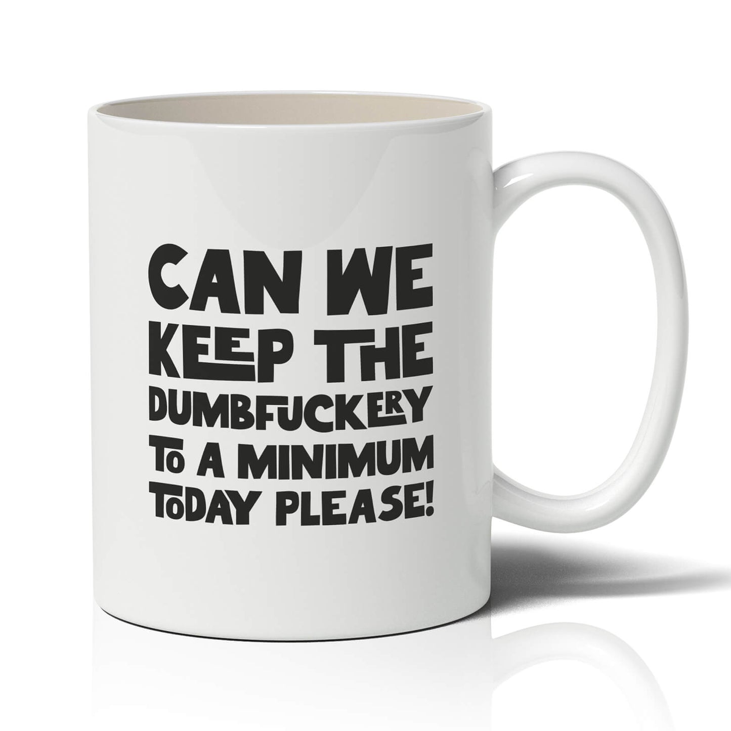 Can we keep the dumbfuckery Mug