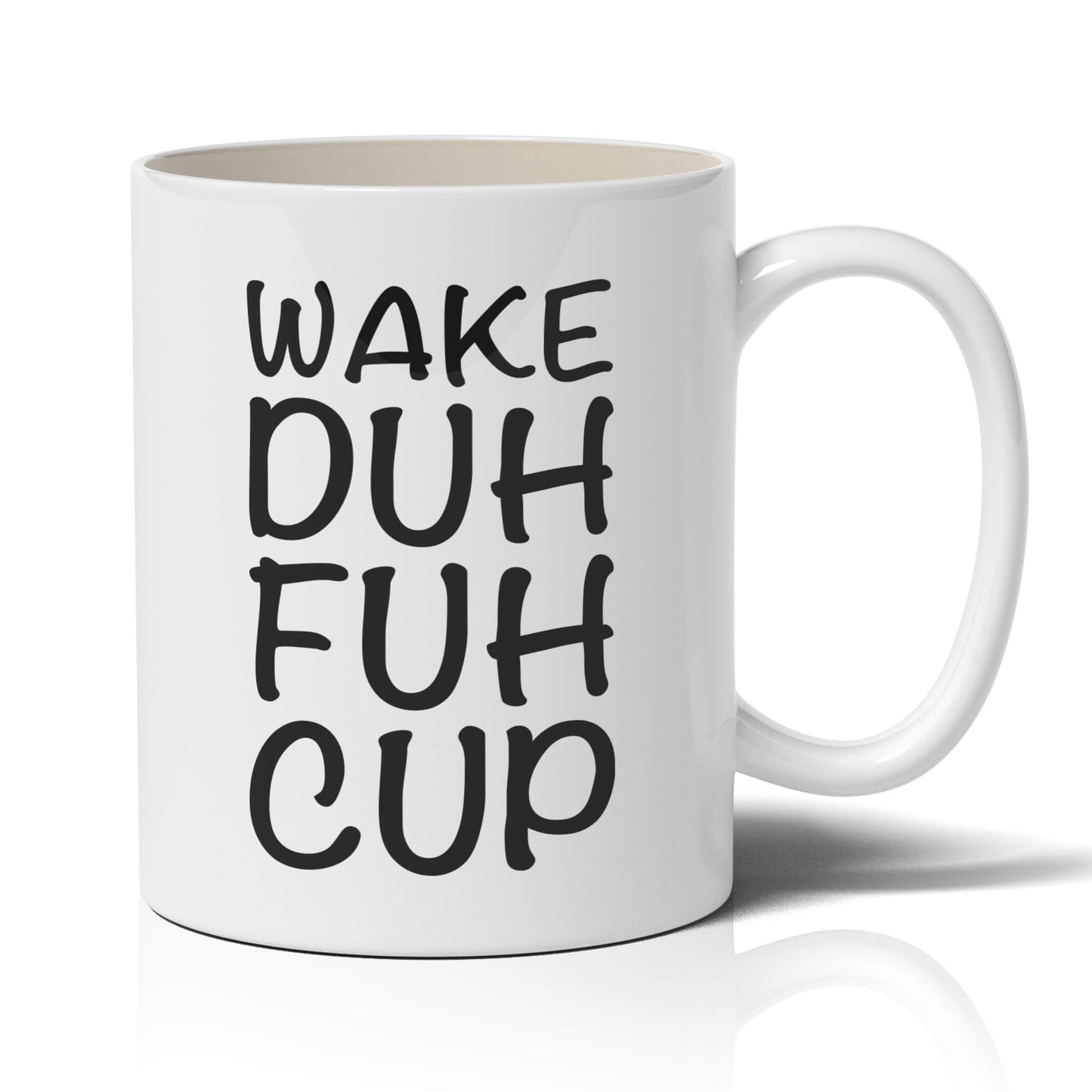 WAKE DUH FUH CUP