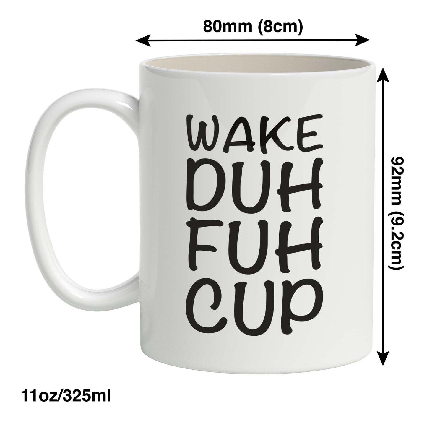 WAKE DUH FUH CUP