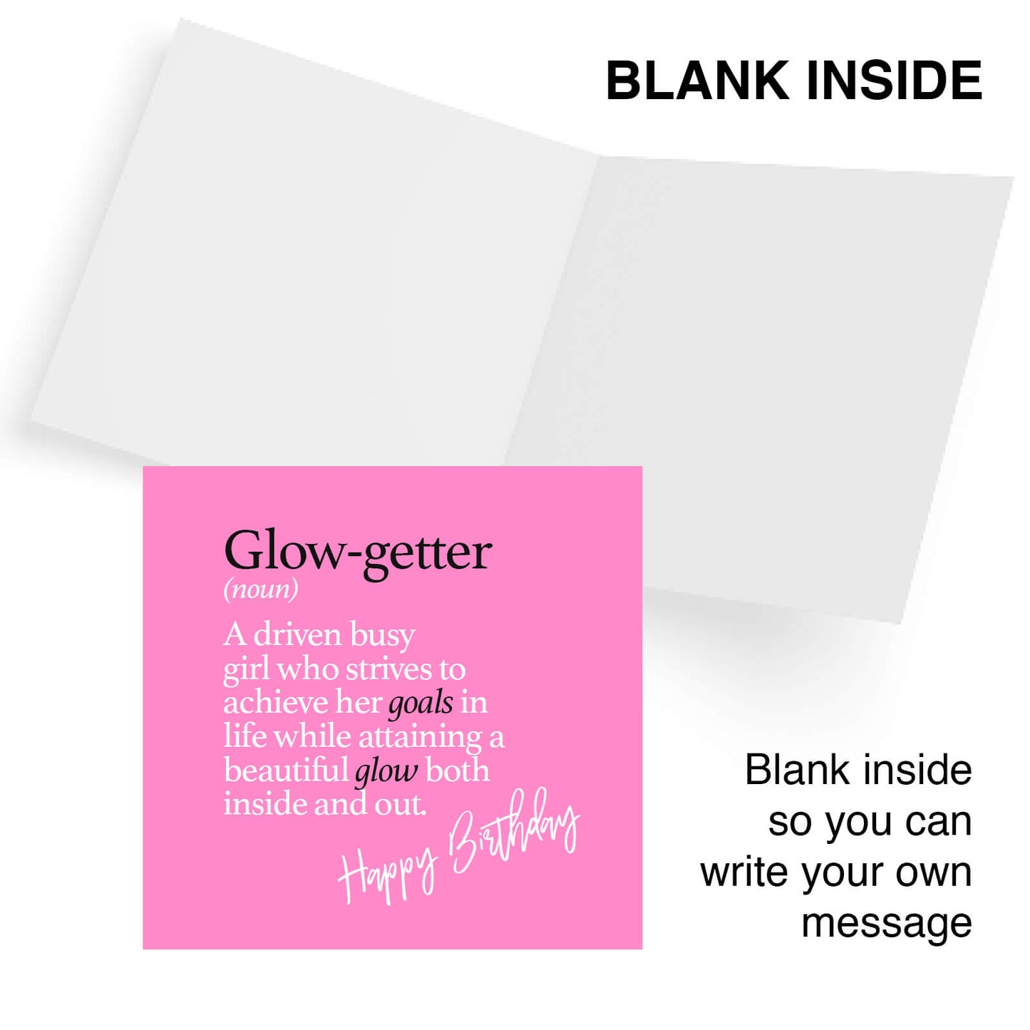 Glow-getter (noun) A driven busy gal who strives to achieve her goals in life while attaining a beautiful glow both inside and out.