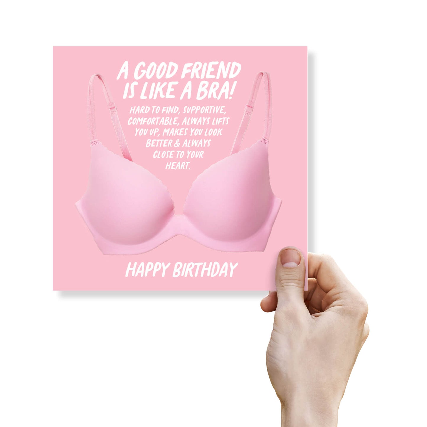 "A Good Friend is Like a Bra" Birthday Card