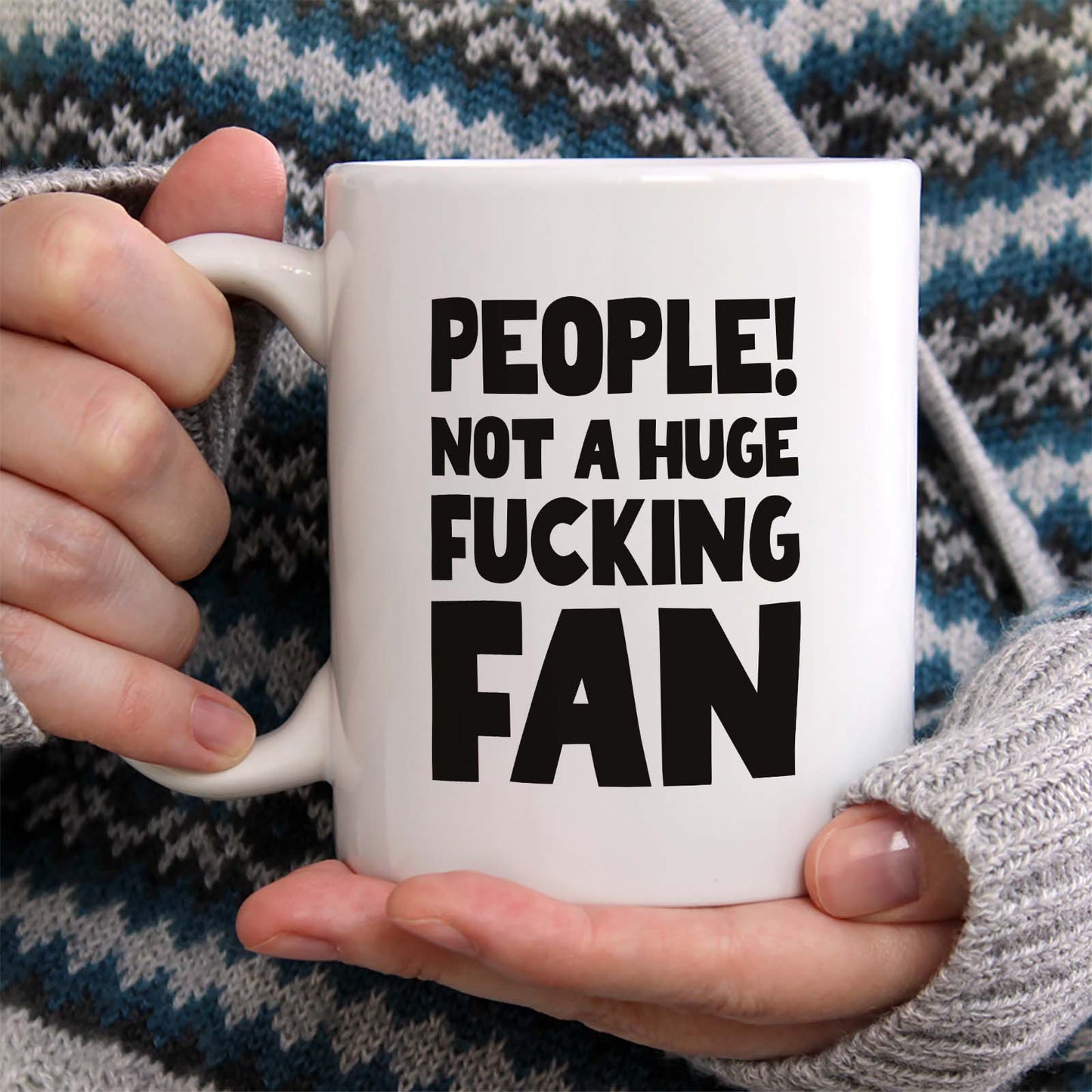 People! Not a Huge Fucking Fan