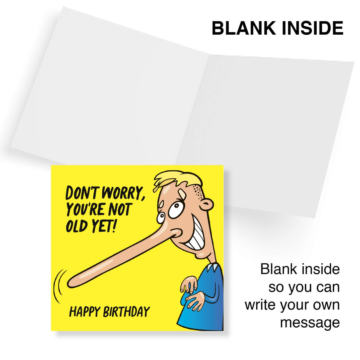 You’re Not Old Yet – Nose Growing Funny Card