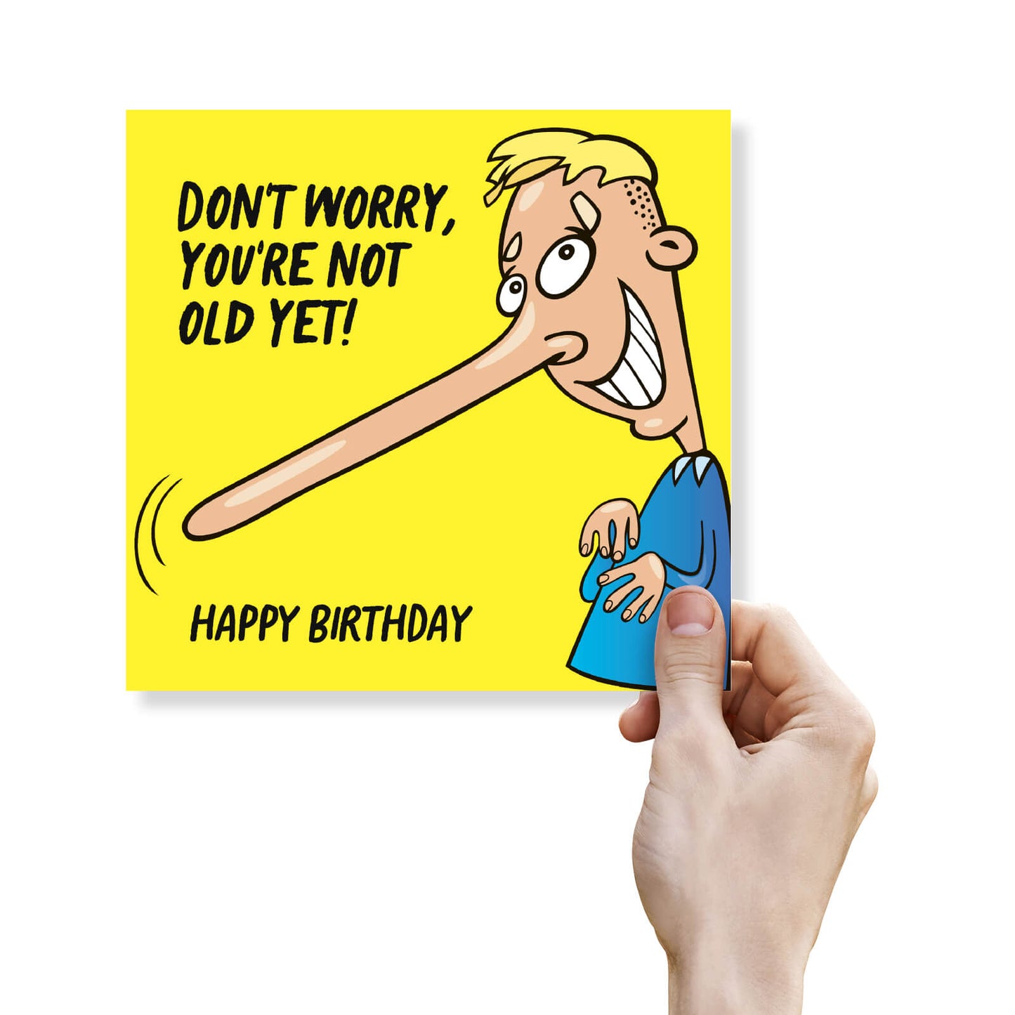 You’re Not Old Yet – Nose Growing Funny Card